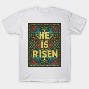 He is Risen T-Shirt